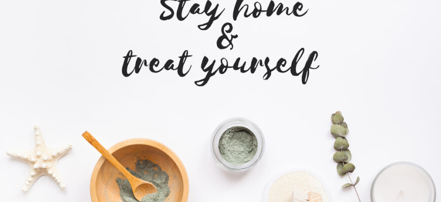 Stay,Home,And,Treat,Yourself,Concept,With,Text.,Spa,,Beauty